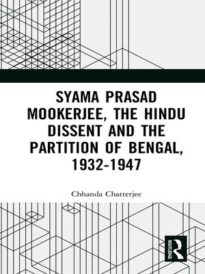 cover image of Syama Prasad Mookerjee, the Hindu Dissent and the Partition of Bengal, 1932-1947